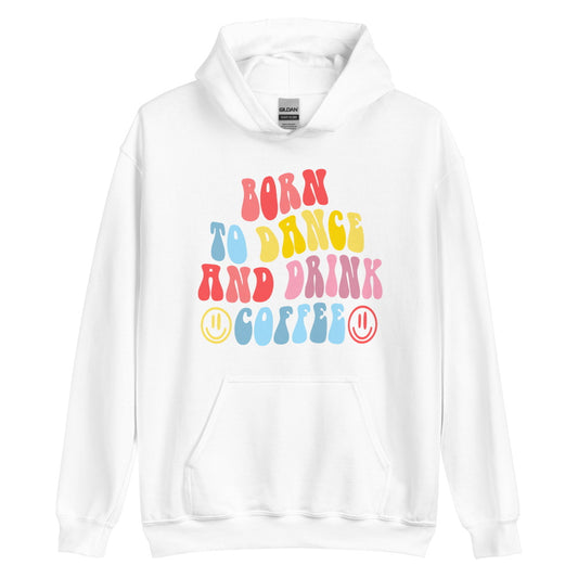 funny born to dance and drink coffee hoodie balletshirts ballerinas male dancers gift dance mom daughter