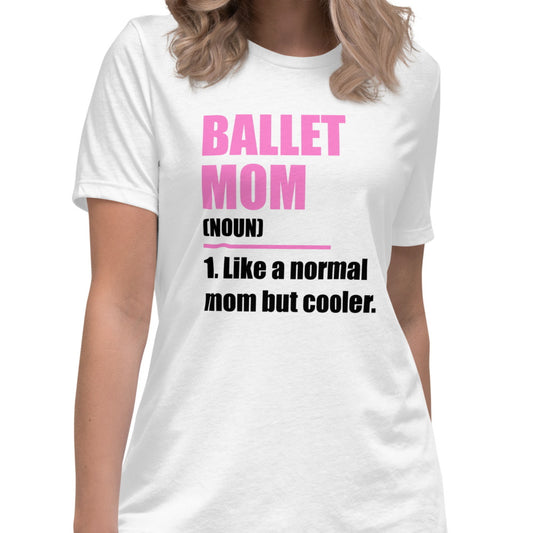 The Cool Ballet Mom T-Shirt