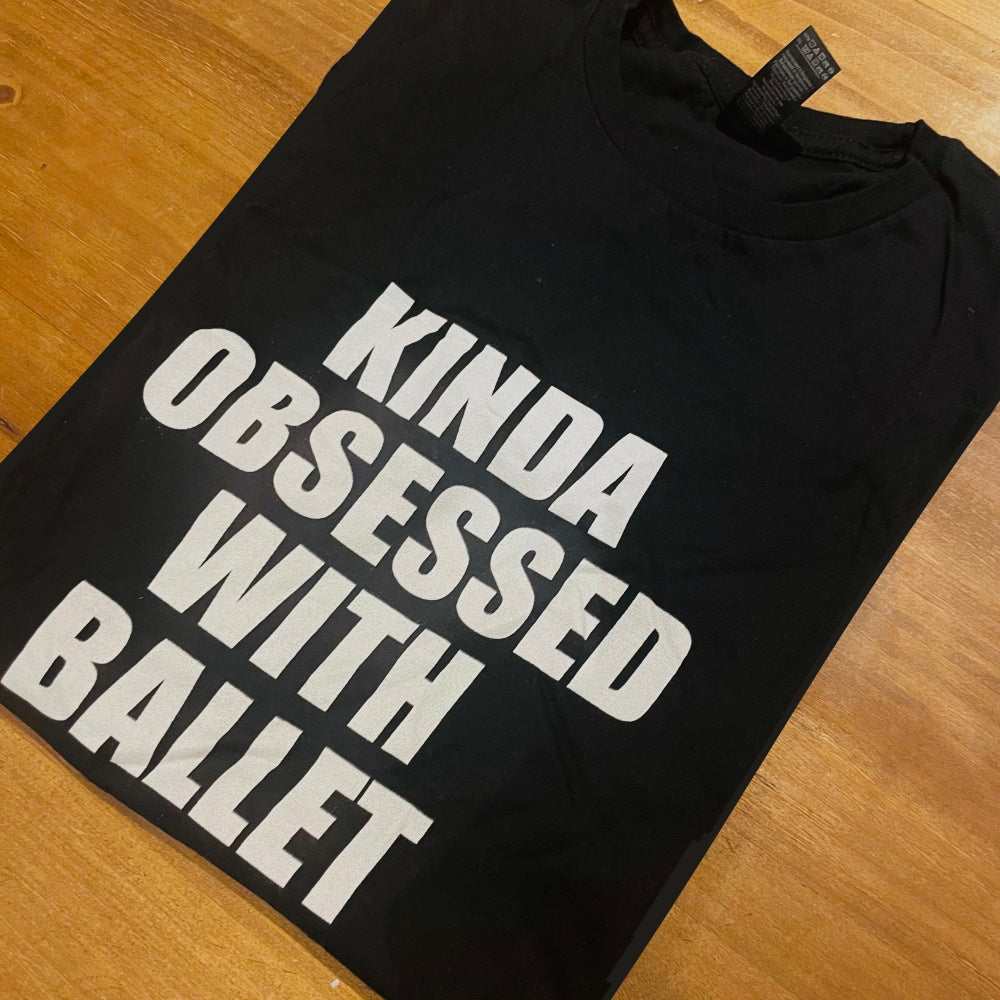 funny kinda obsessed with ballet t-shirt balletshirts ballerinas male dancers gift dance mom daughter