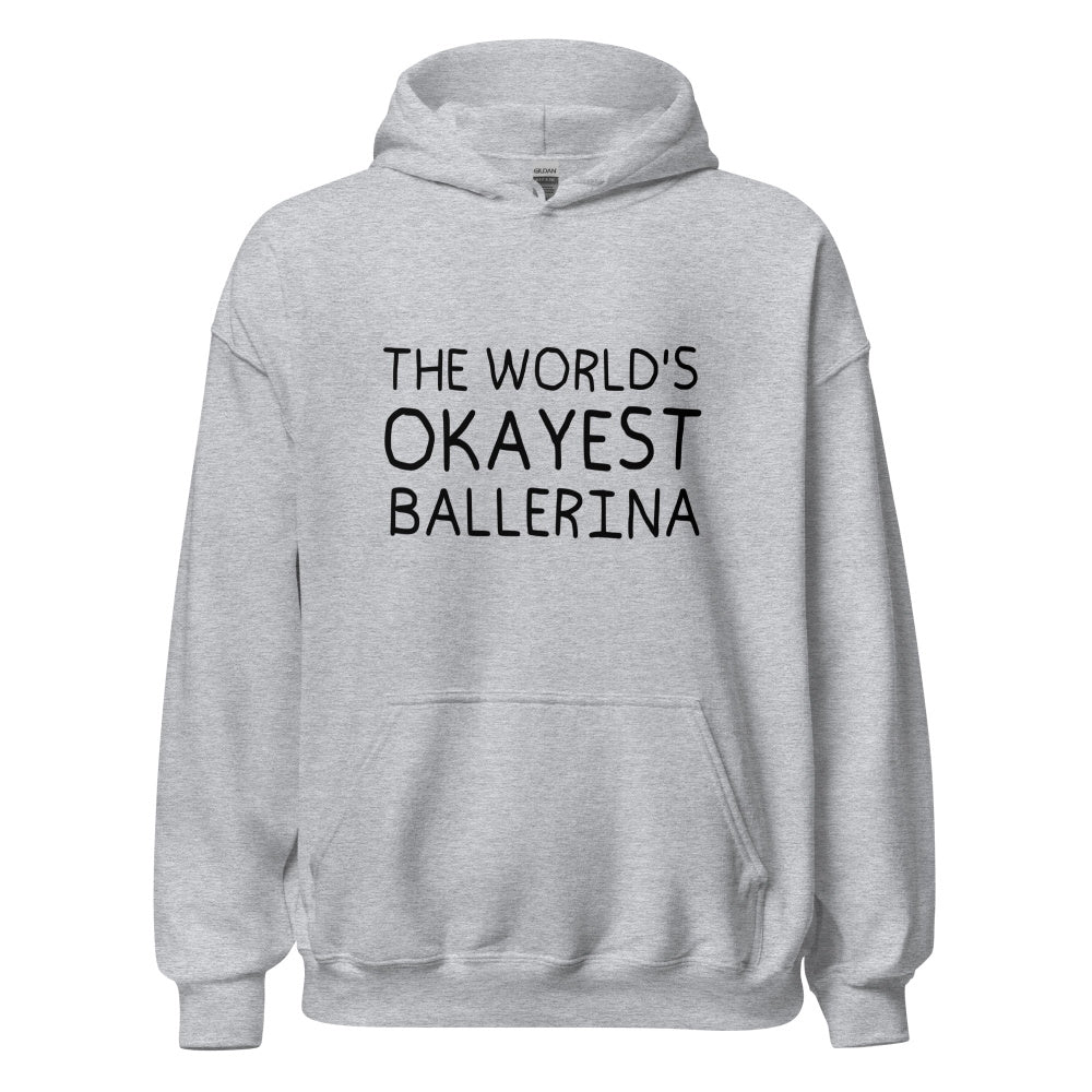 The World's Okayest Ballerina Unisex Hoodie