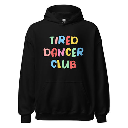 Tired Dancer Club Unisex Hoodie