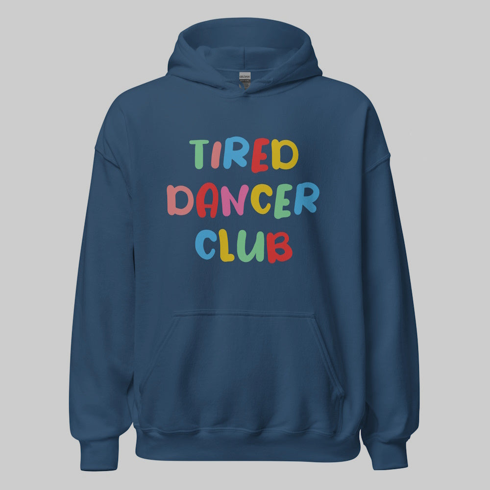 Tired Dancer Club Unisex Hoodie