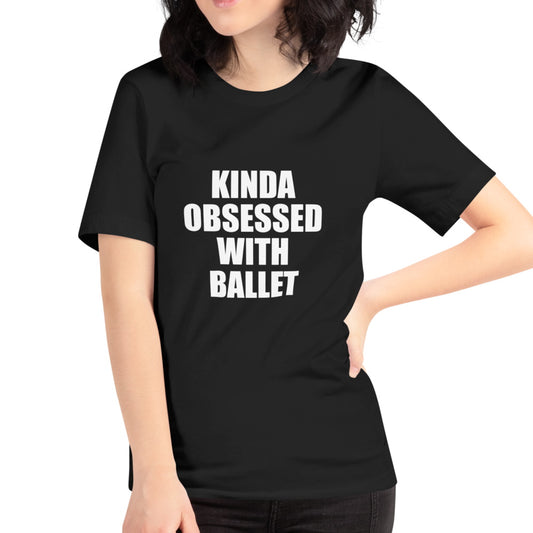 funny kinda obsessed with ballet t-shirt balletshirts ballerinas male dancers gift dance mom daughter