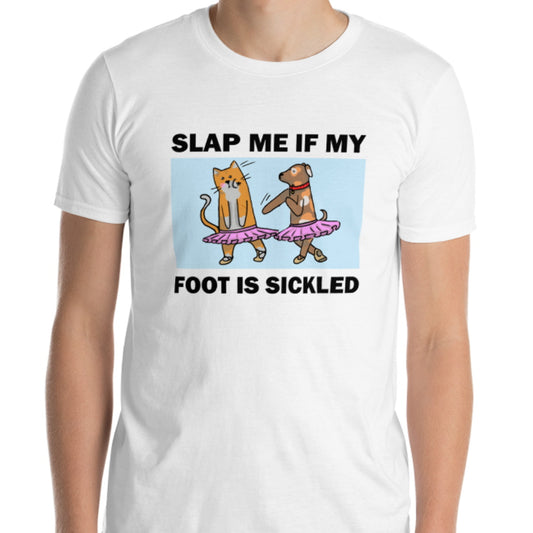 funny slap me if my foot is sickled ballet t-shirt design gift friend ballerina balletshirts