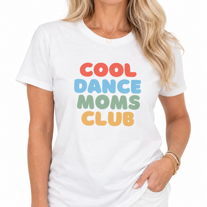 Cool Dance Moms Club T-Shirt