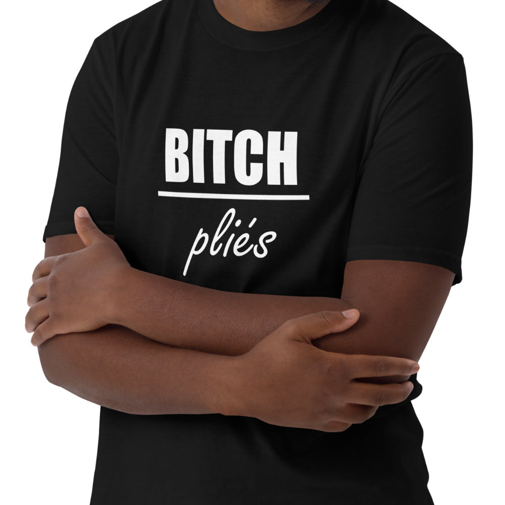 Bitch Pliés Unisex T-Shirt