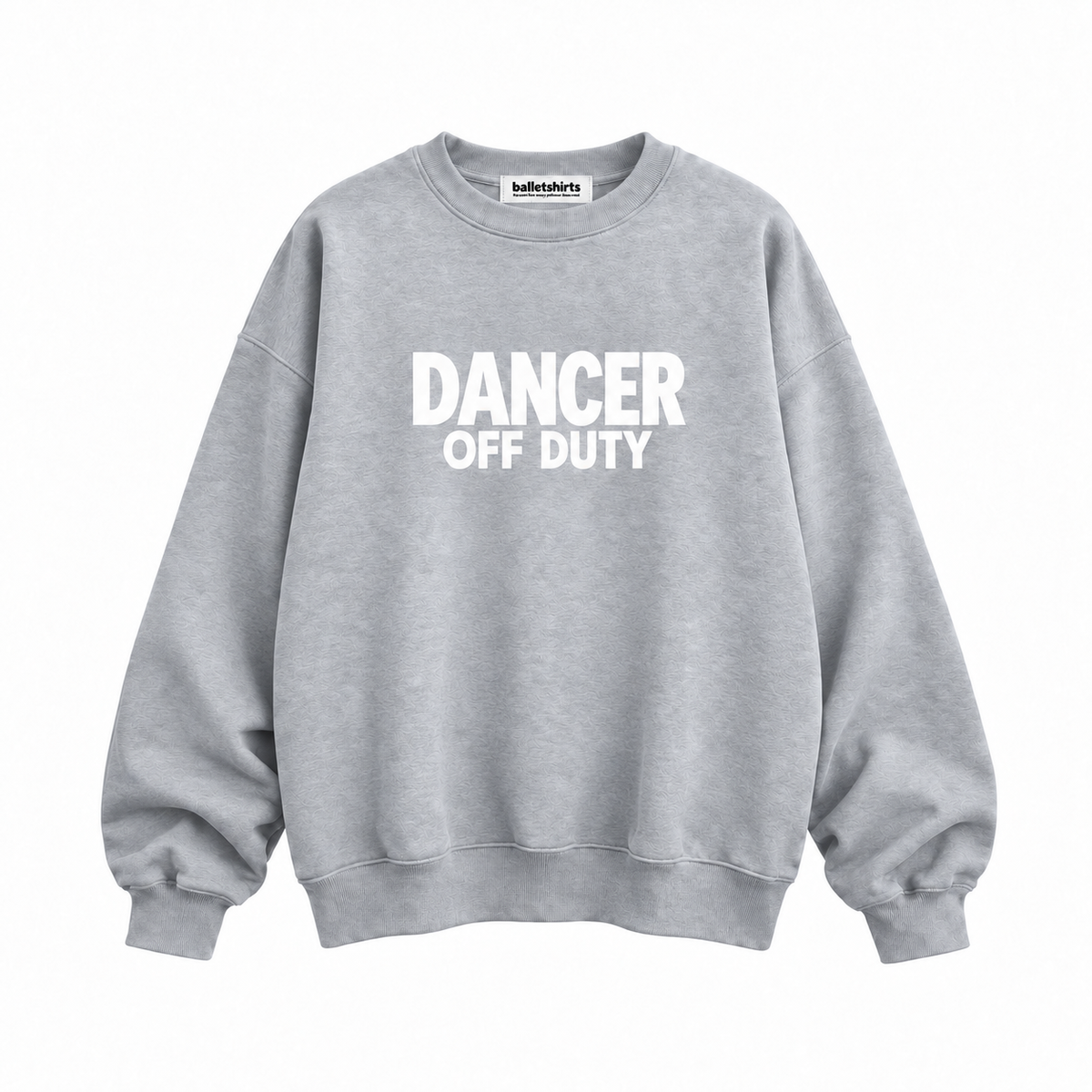 Dancer Off Duty Unisex Sweatshirt