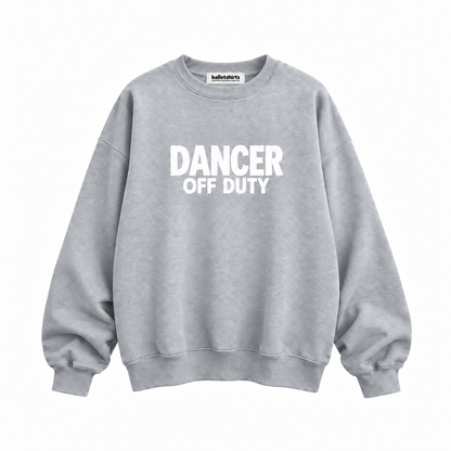 Dancer Off Duty Unisex Sweatshirt