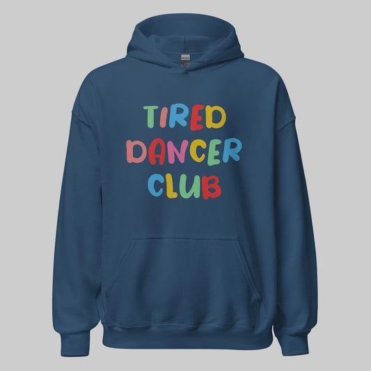 Tired Dancer Club Unisex Hoodie
