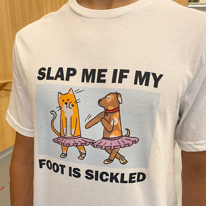 funny slap me if my foot is sickled ballet t-shirt design gift friend ballerina balletshirts