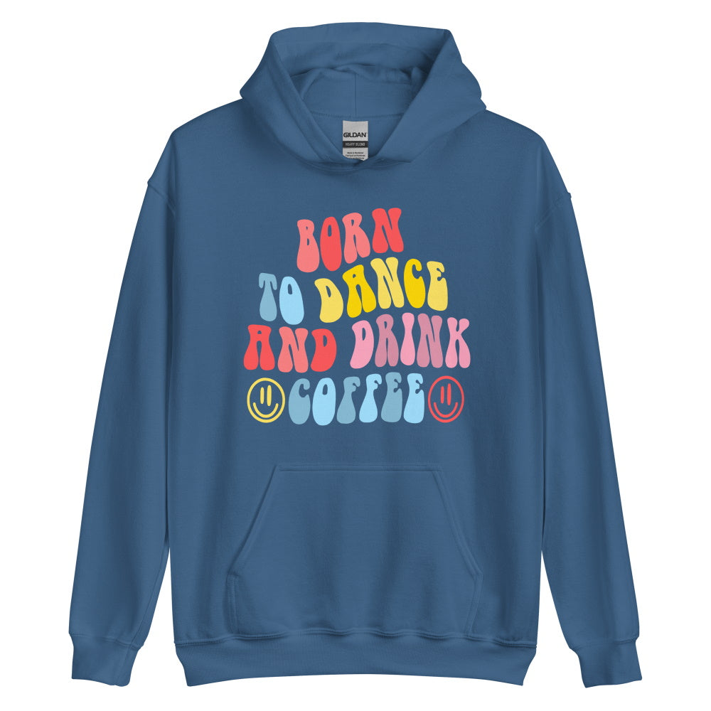 funny born to dance and drink coffee hoodie balletshirts ballerinas male dancers gift dance mom daughter